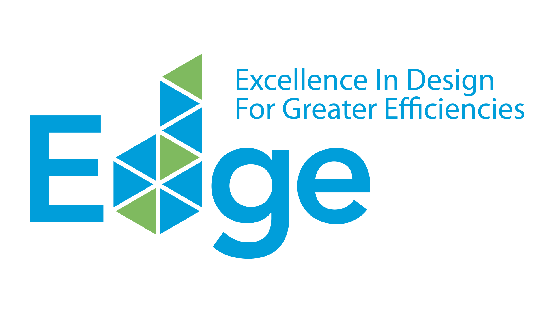 Excellence in Design for Greater Efficiencies (EDGE)